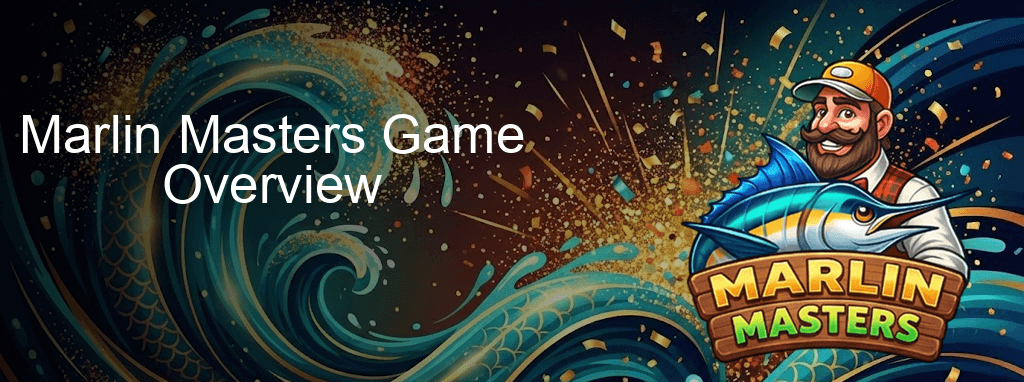 Marlin Masters Game Overview Marlin Masters Game Overview